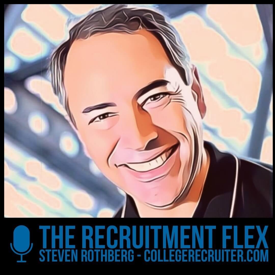 WATCH: The Recruitment Flex Podcast featuring College Recruiter’s Founder and CVO, Steven Rothberg