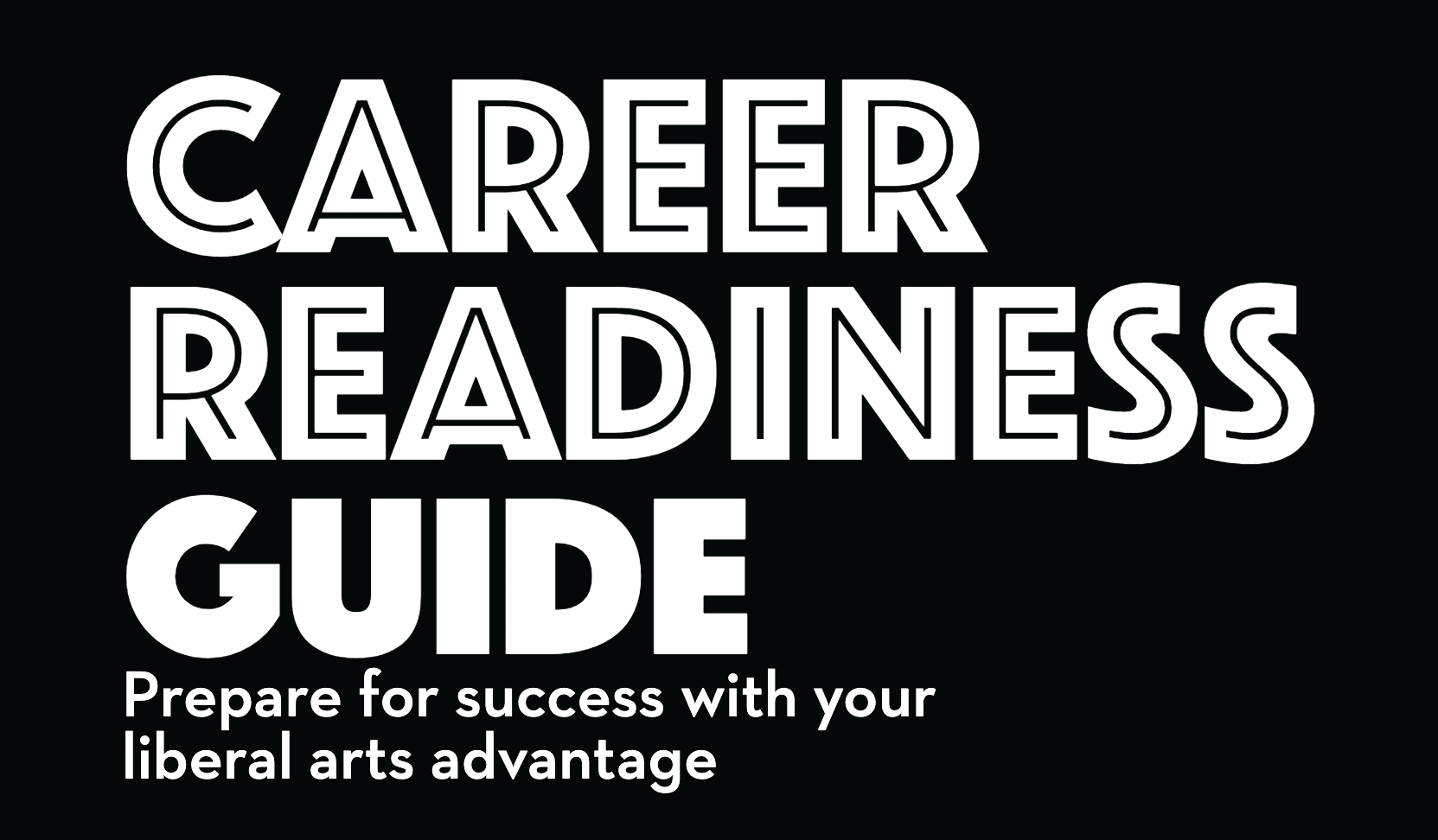 Part 1: Career Readiness Guide: Prepare For Success With Your Liberal Arts Degree | Get Ready & The Liberal Arts: Our Commitment To Career Readiness